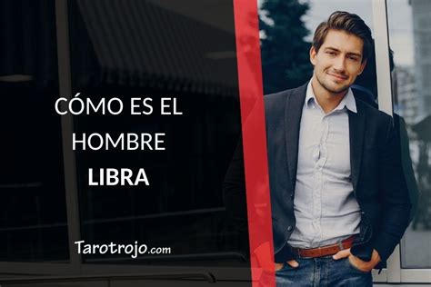 cómo es el hombre de libra|Así es el hombre Libra